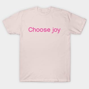 Choose joy Pink T-Shirt